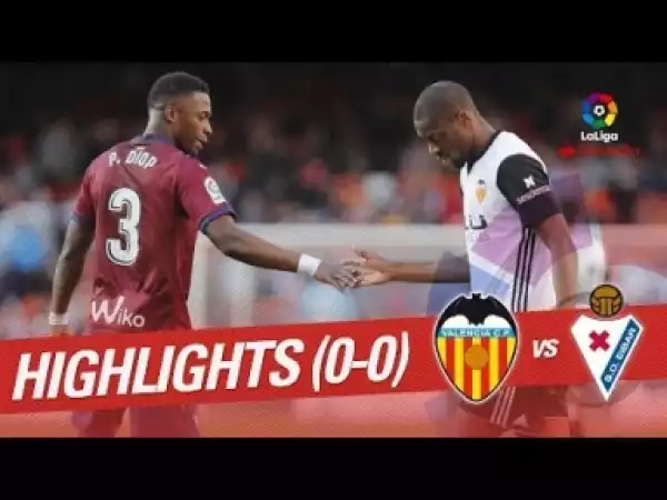 Video: Valencia vs Eibar (0-0) highlights 29/4/2018